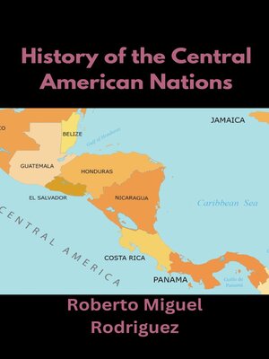 cover image of History of the Central American Nations